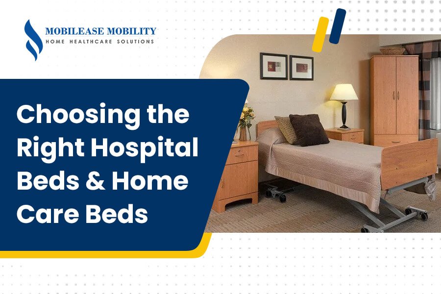 Choosing the Right Hospital Beds and Home Care Beds with MobilEase Mobility Inc.