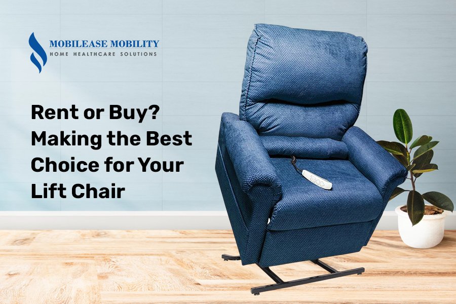 Rent or Buy? Making the Best Choice for Your Lift Chair