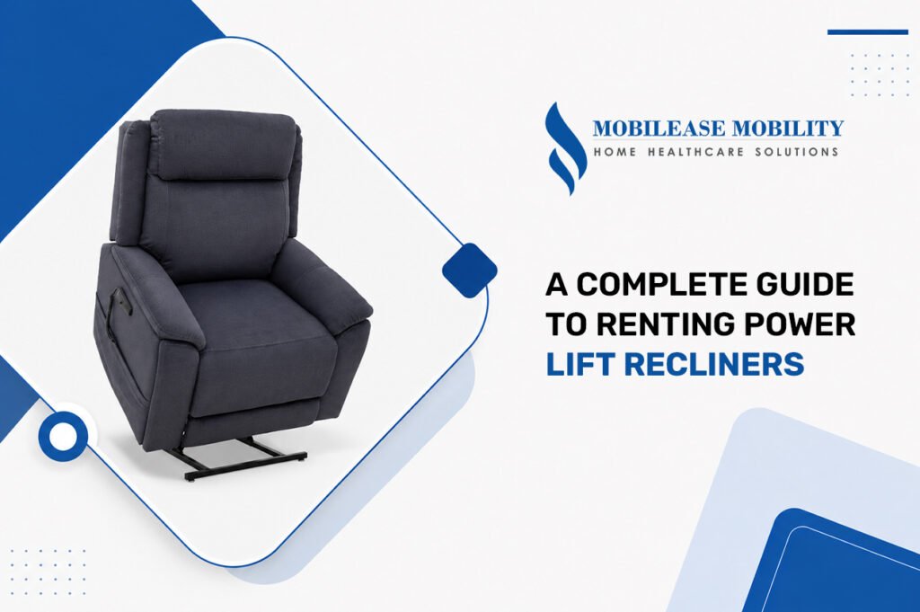 A Complete Guide to Renting Power Lift Recliners